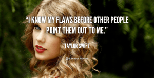 quote-Taylor-Swift-i-know-my-flaws-before-other-people-92112