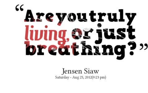 1586-are-you-truly-living-or-just-breathing