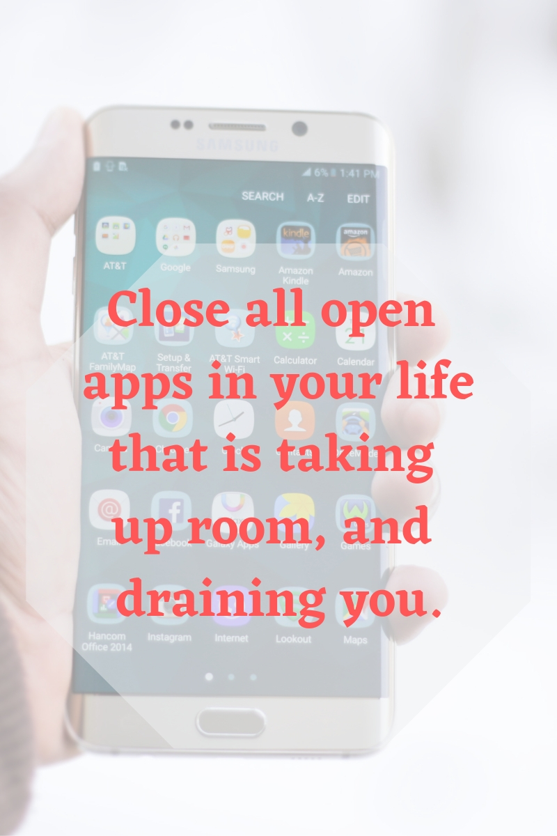 Close apps draining your life.jpg