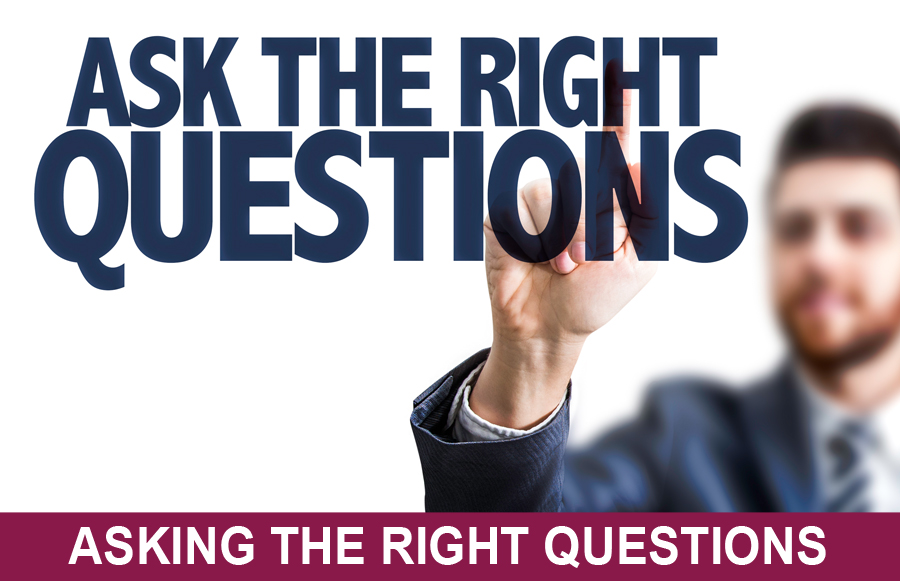 Ask The Right Questions